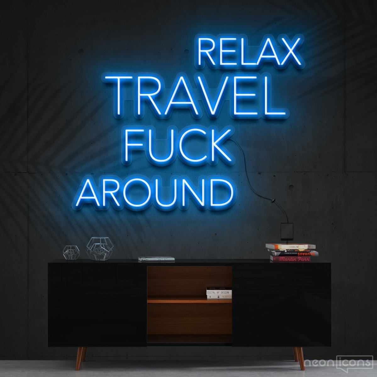 "Relax, Travel, Fuck Around" Neon Sign 90cm (3ft) / Ice Blue / Cut to Shape by Neon Icons