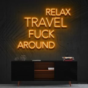 "Relax, Travel, Fuck Around" Neon Sign 90cm (3ft) / Orange / Cut to Shape by Neon Icons