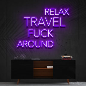 "Relax, Travel, Fuck Around" Neon Sign 90cm (3ft) / Purple / Cut to Shape by Neon Icons