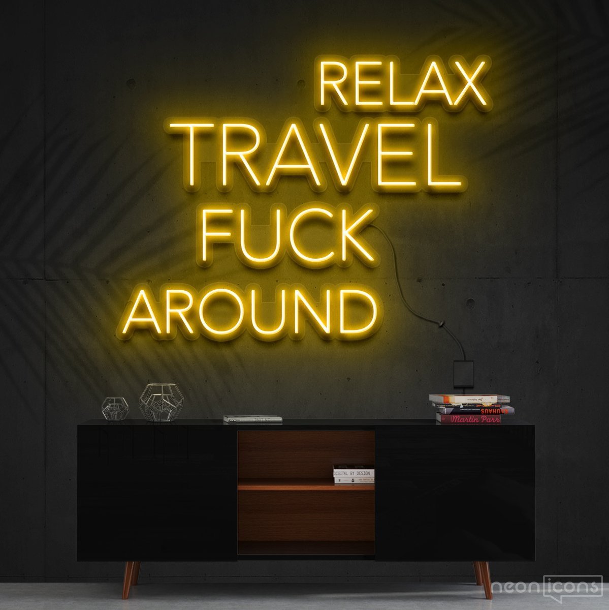 "Relax, Travel, Fuck Around" Neon Sign 90cm (3ft) / Yellow / Cut to Shape by Neon Icons