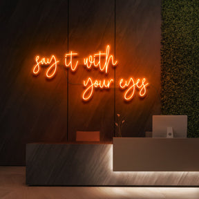 "Say It With Your Eyes" Neon Sign for Beauty & Cosmetic Studios 90cm (3ft) / Orange / LED Neon by Neon Icons