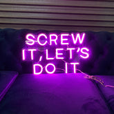 "Screw It Let's Do It" Neon Sign