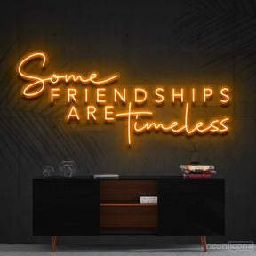 "Some Friendships Are Timeless" Neon Sign 90cm (3ft) / Orange / Cut to Shape by Neon Icons