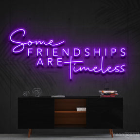 "Some Friendships Are Timeless" Neon Sign 90cm (3ft) / Purple / Cut to Shape by Neon Icons