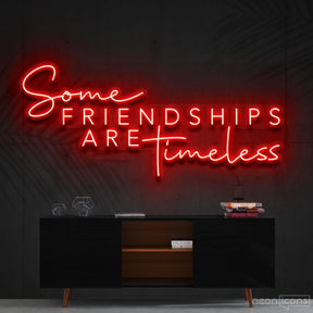 "Some Friendships Are Timeless" Neon Sign 90cm (3ft) / Red / Cut to Shape by Neon Icons