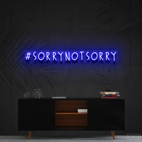 "#SorryNotSorry" Neon Sign