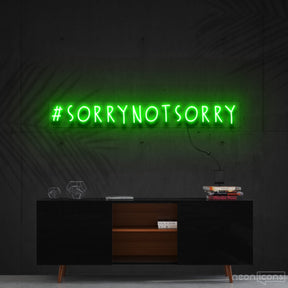 "#SorryNotSorry" Neon Sign