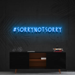 "#SorryNotSorry" Neon Sign