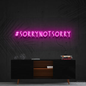 "#SorryNotSorry" Neon Sign