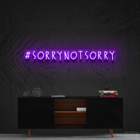 "#SorryNotSorry" Neon Sign