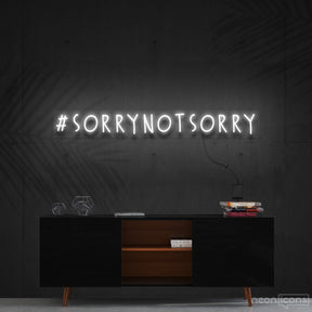 "#SorryNotSorry" Neon Sign