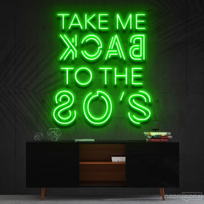 "Take Me Back to The 80's" Neon Sign 60cm (2ft) / Green / Cut to Shape by Neon Icons