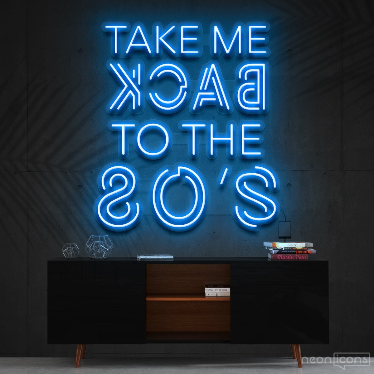 "Take Me Back to The 80's" Neon Sign 60cm (2ft) / Ice Blue / Cut to Shape by Neon Icons