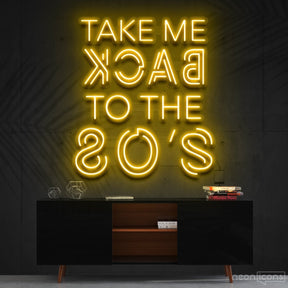 "Take Me Back to The 80's" Neon Sign 60cm (2ft) / Yellow / Cut to Shape by Neon Icons