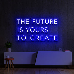 "The Future Is Yours to Create" Neon Sign 60cm (2ft) / Blue / LED Neon by Neon Icons