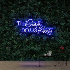 "Til Death Do Us Party" Neon Sign 90cm (3ft) / Blue / Cut to Shape by Neon Icons