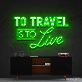 "To Travel Is To Live" Neon Sign 90cm (3ft) / Green / Cut to Shape by Neon Icons