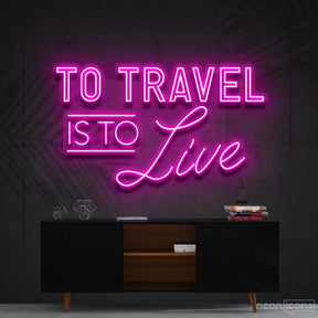 "To Travel Is To Live" Neon Sign 90cm (3ft) / Pink / Cut to Shape by Neon Icons