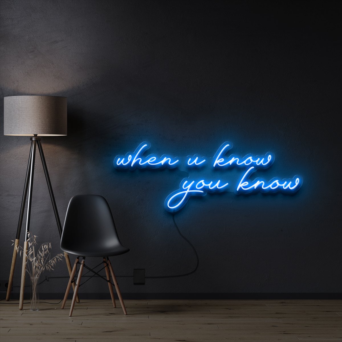 "When you know you know" Custom Neon Sign