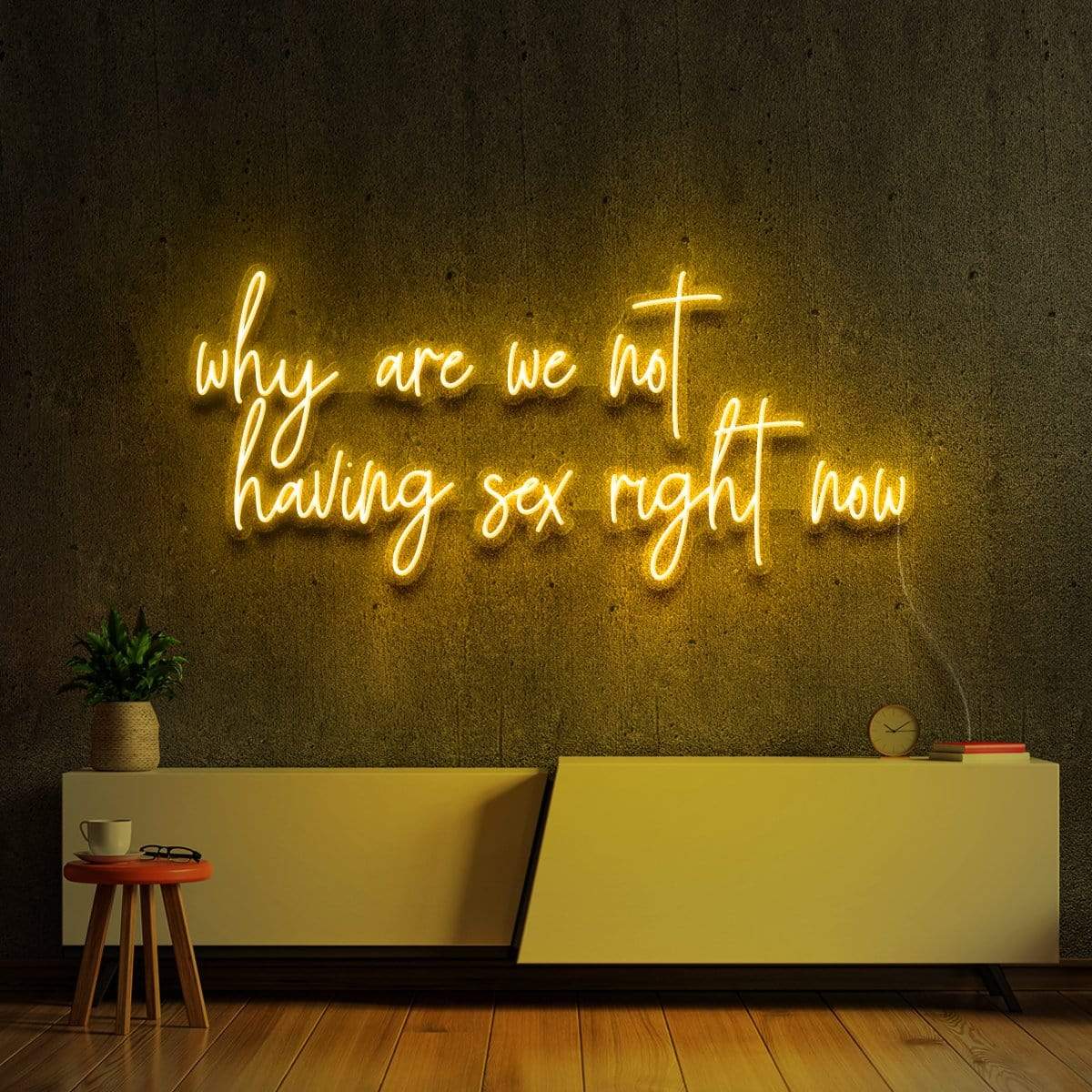 "Why Are We Not Having Sex Right Now" Neon Sign 90cm (3ft) / Yellow / LED Neon by Neon Icons