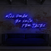 "Will Draw On Skin For Tacos" Neon Sign for Tattoo Parlours 90cm (3ft) / Blue / LED Neon by Neon Icons