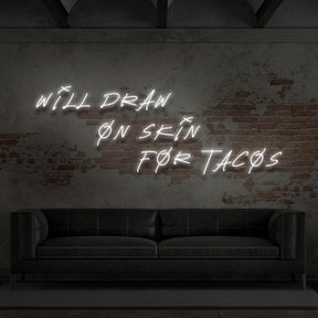 "Will Draw On Skin For Tacos" Neon Sign for Tattoo Parlours 90cm (3ft) / White / LED Neon by Neon Icons