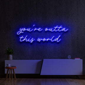 "You're Outta This World" Neon Sign by Neon Icons