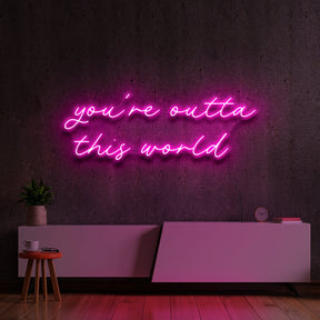 "You're Outta This World" Neon Sign by Neon Icons