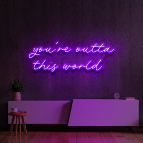 "You're Outta This World" Neon Sign by Neon Icons