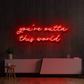 "You're Outta This World" Neon Sign 180cm (6ft) / Red / LED Neon by Neon Icons