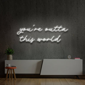 "You're Outta This World" Neon Sign 180cm (6ft) / White / LED Neon by Neon Icons